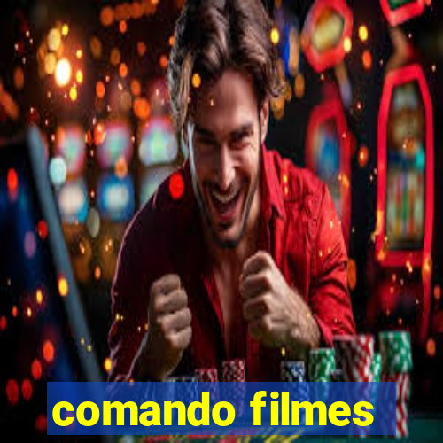 comando filmes